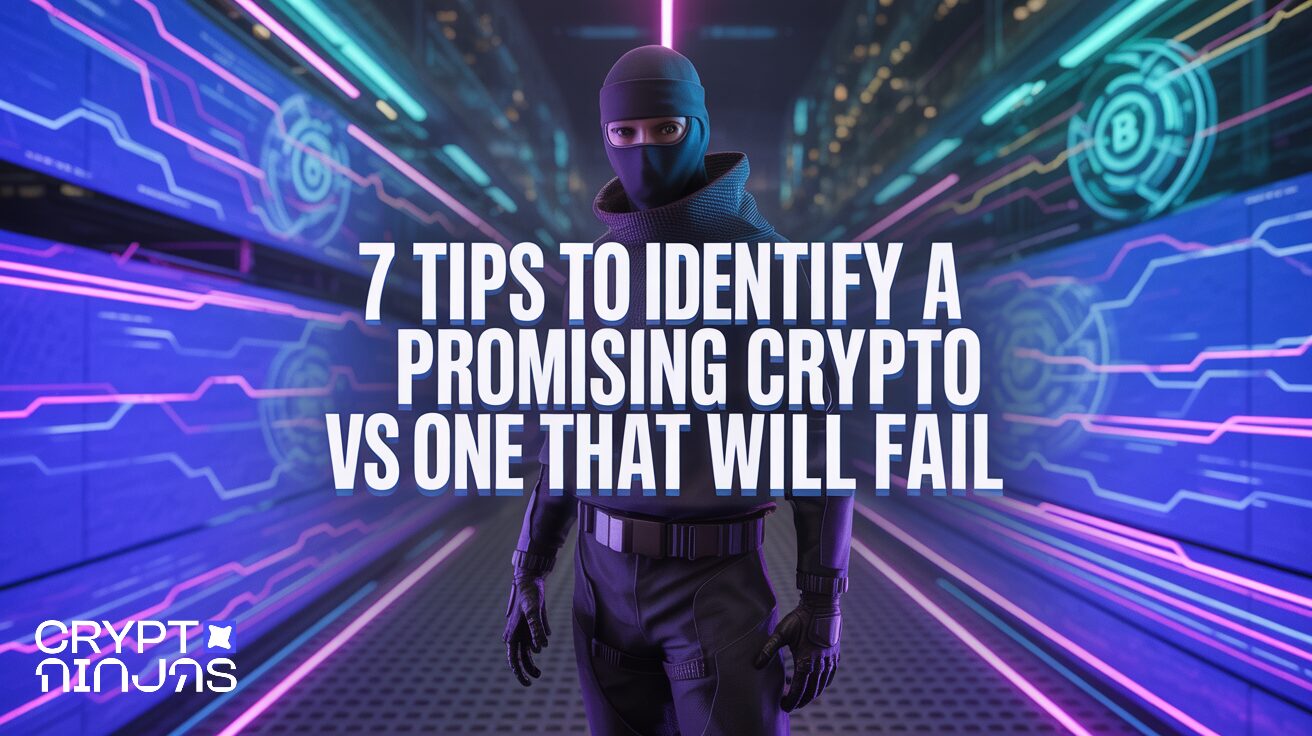 7 Essential Tips to Identify Promising Cryptocurrencies and Avoid Failures