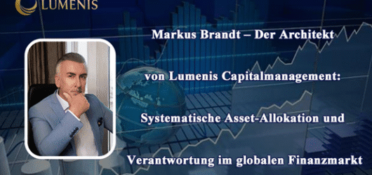 Markus Brandt und Lumenis Capitalmanagement: Wegweiser für systematisches Asset Management